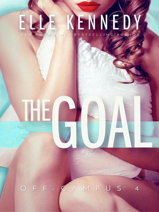 Title details for The Goal by Elle Kennedy - Wait list